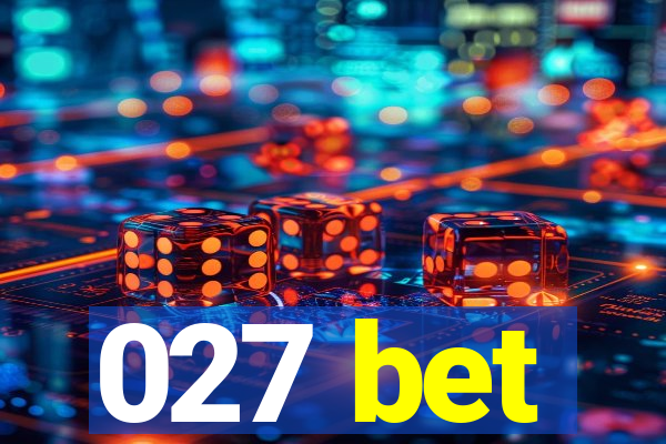 027 bet